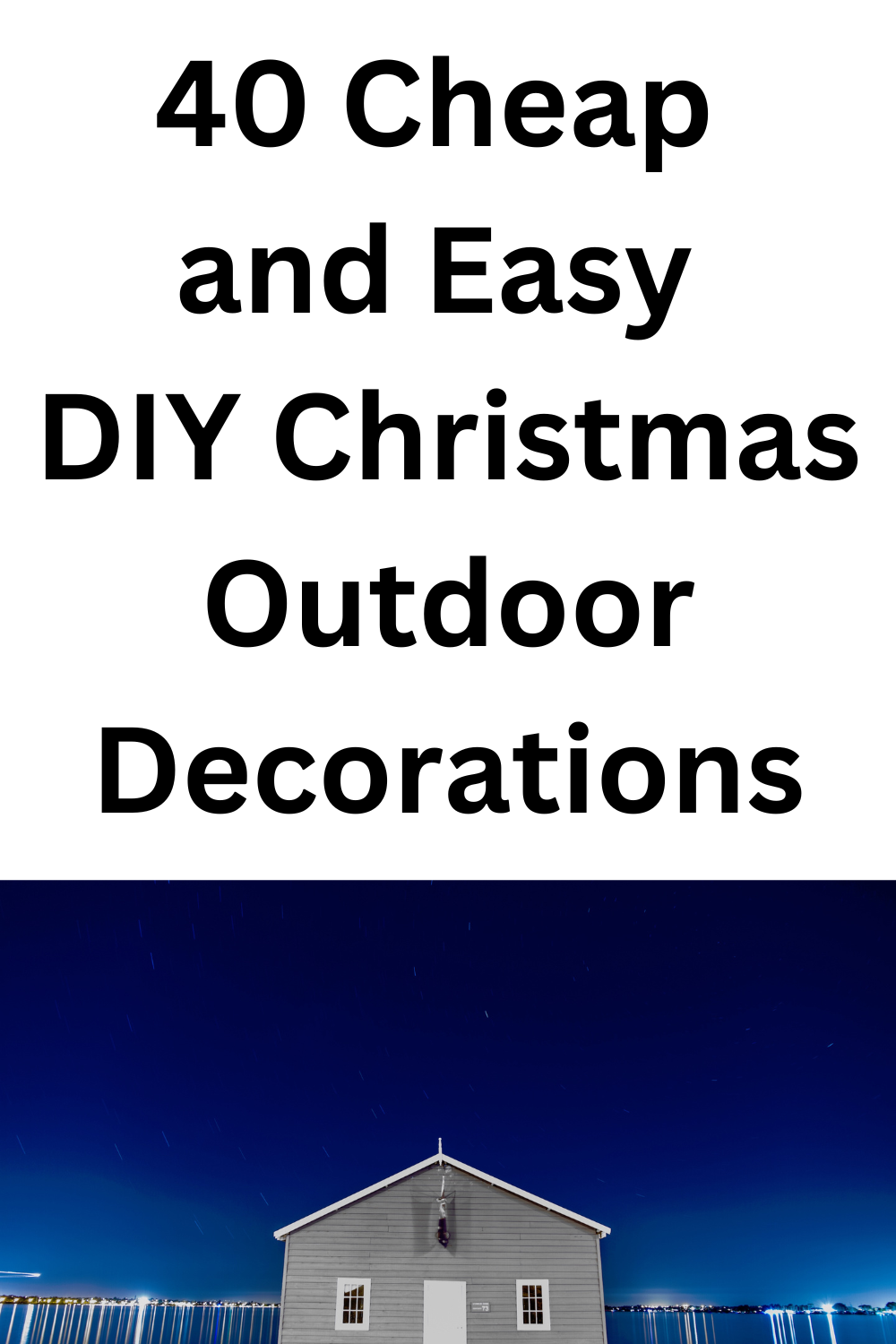 40 Cheap and Easy DIY Christmas Outdoor Decorations