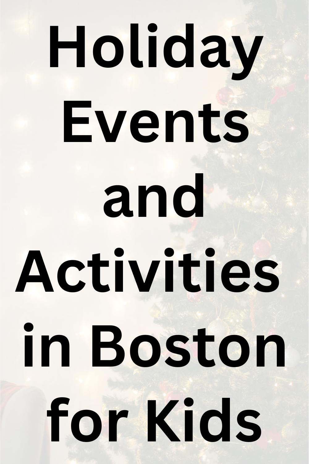 Holiday Events and Christmas Activities in Boston for Kids