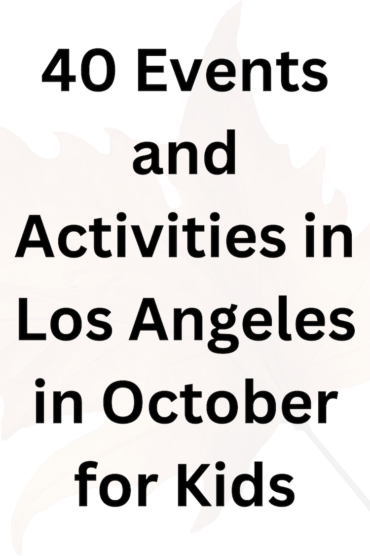 40 Events and Activities in Los angeles in October for Kids