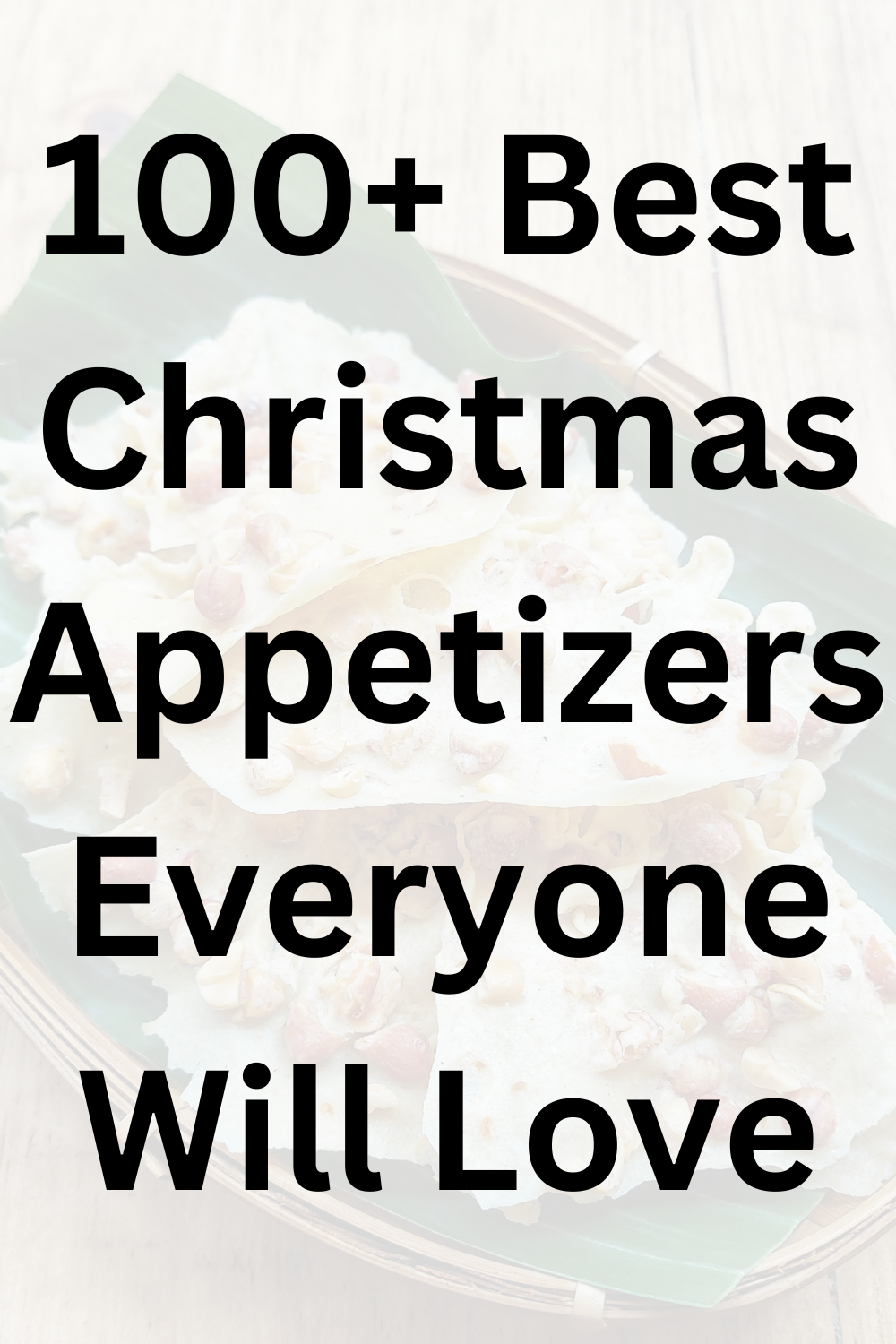 100+ Easy Christmas Appetizers Everyone Will Love