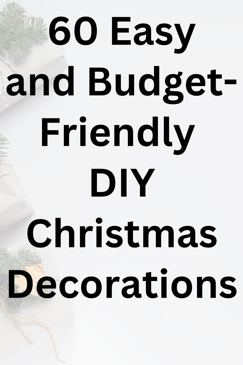 60 Easy and Budget-Friendly DIY Christmas Decorations