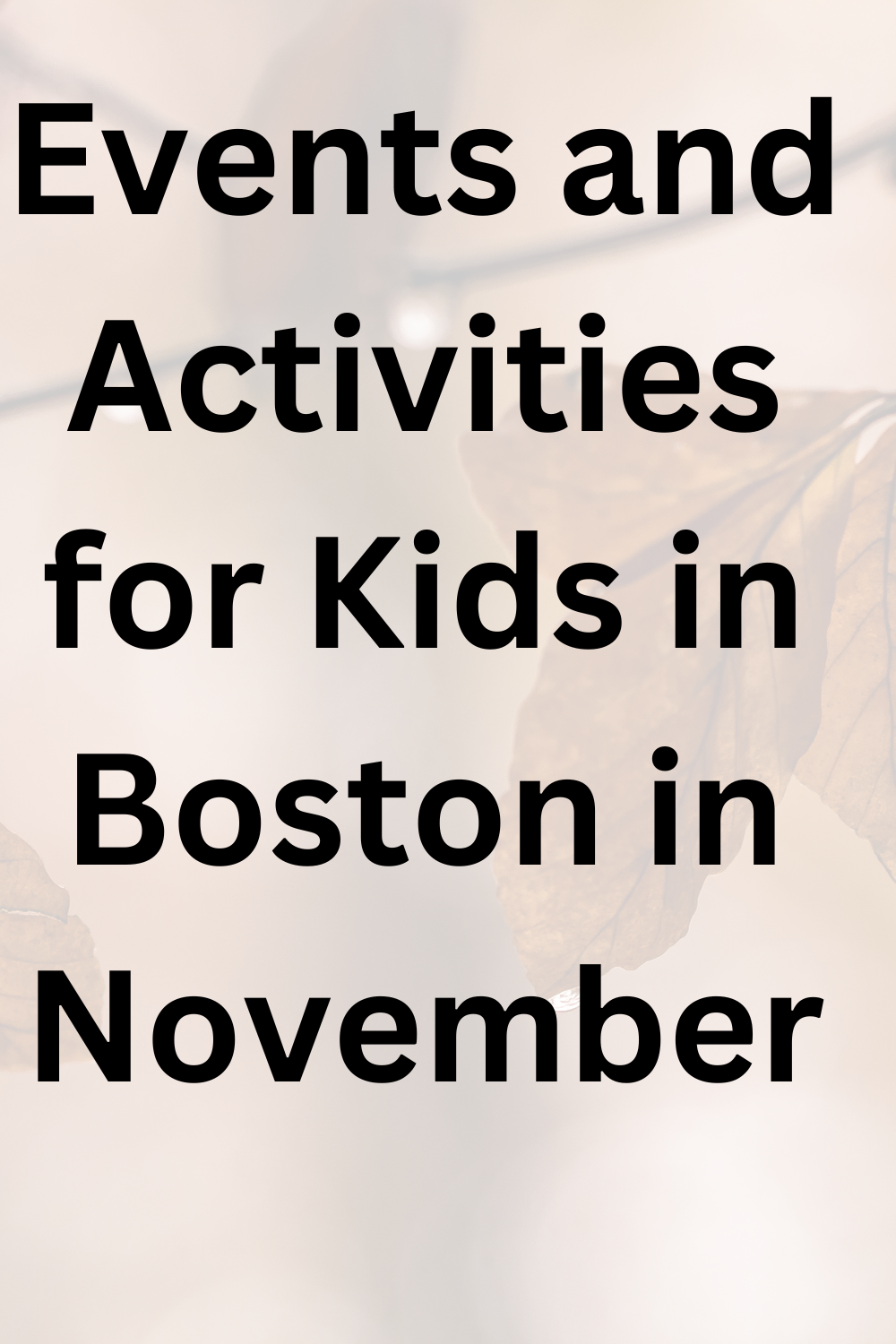 Events and Activities for Kids in Boston in November