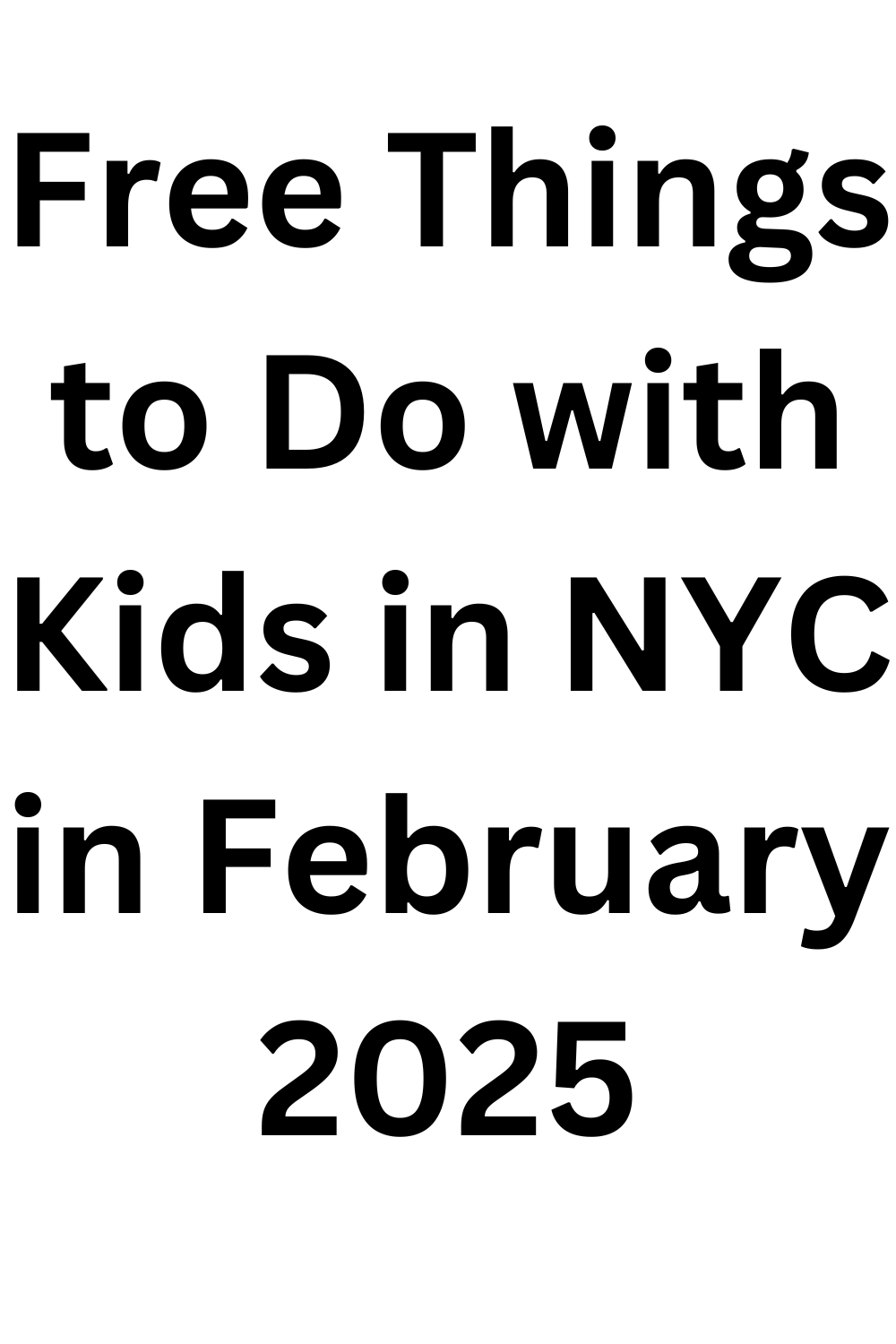 Free Things to Do with Kids in NYC in February 2025