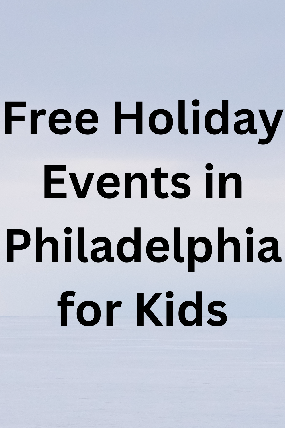 Free Holiday Events in Philly for Kids